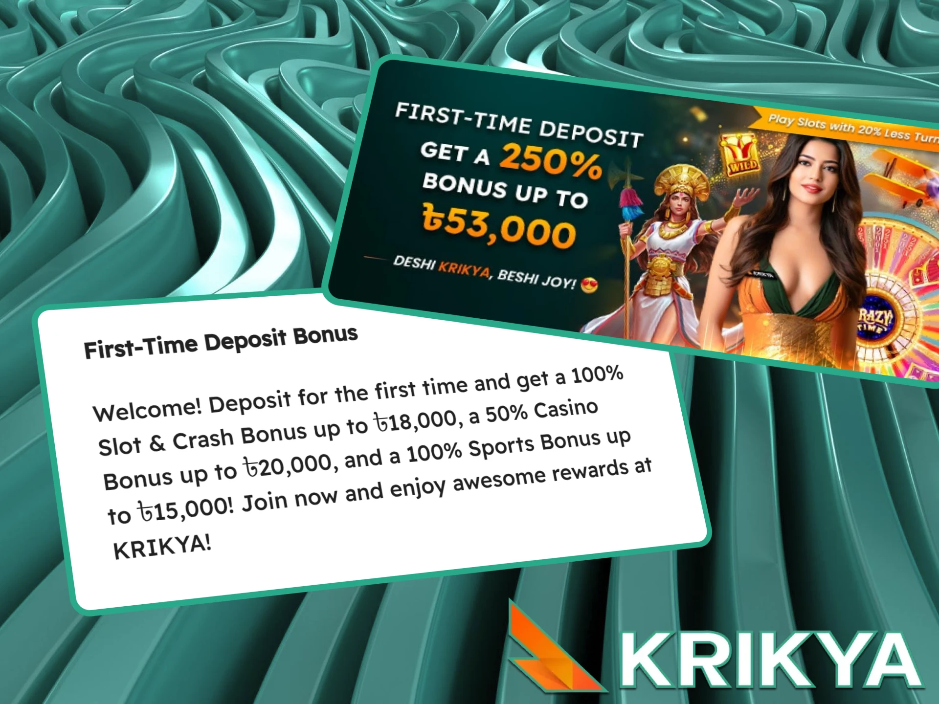 Boost your starting balance with up to 53,000 BDT upon your first deposit.